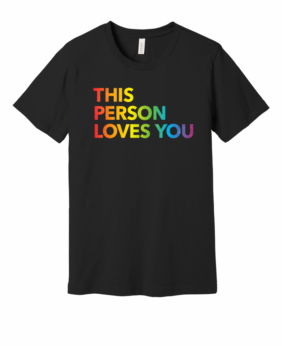 This Person Loves You Pride Shirt (preorder)